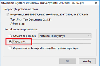 Okno pobierania pliku - Otwieranie keystore_02R860SG7_beiCertyfikatu_20170301_182707.pfx Opcja - zapisz plik
